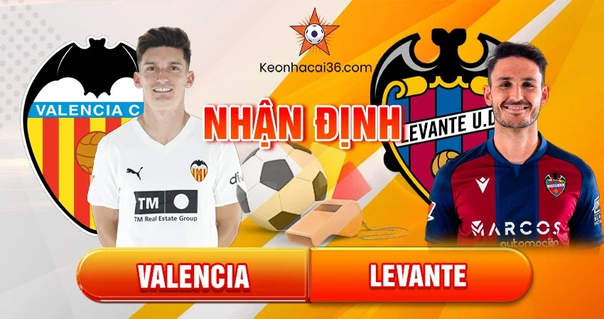 Nhận định bóng đá Valencia vs Levante, 03h00 ngày 22/11/2025 – La Liga