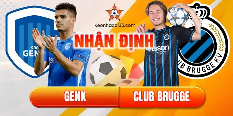 Nhận định Genk vs Club Brugge – 19h30 26/12 – Bài Toán Hàng Thủ Của Chủ Nhà